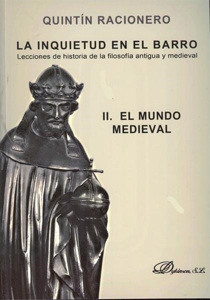 LA INQUIETUD EN EL BARRO. LECCIONES DE HISTORIA DE LA FILOSOFÍA ANTIGUA Y MEDIEV | 9788490311646 | RACIONERO CARMONA, QUINTÍN