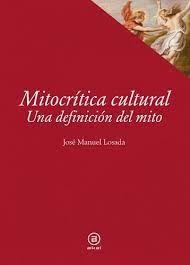 MITOCRÍTICA CULTURAL | 9788446052678 | LOSADA, JOSÉ MANUEL