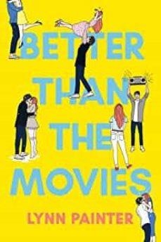 BETTER THAN MOVIES | 9781534467637 | LYNN PAINTER