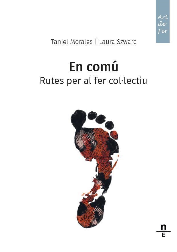 EN COMÚ. RUTES PER AL FER COL·LECTIU | 9788412500042 | MORALES, TANIEL/SZWARC, LAURA