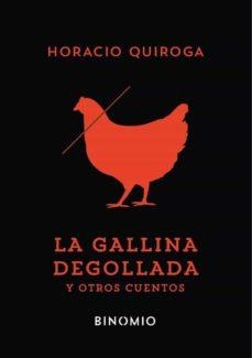 LA GALLINA DEGOLLADA Y OTROS CUENTOS | 9788412620238 | QUIROGA, HORACIO