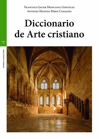 DICCIONARIO DE ARTE CRISTIANO | 9788418932007 | MONCLOVA GONZÁLEZ, FRANCISCO JAVIER/PÉREZ CAMACHO, ANTONIO MANUEL