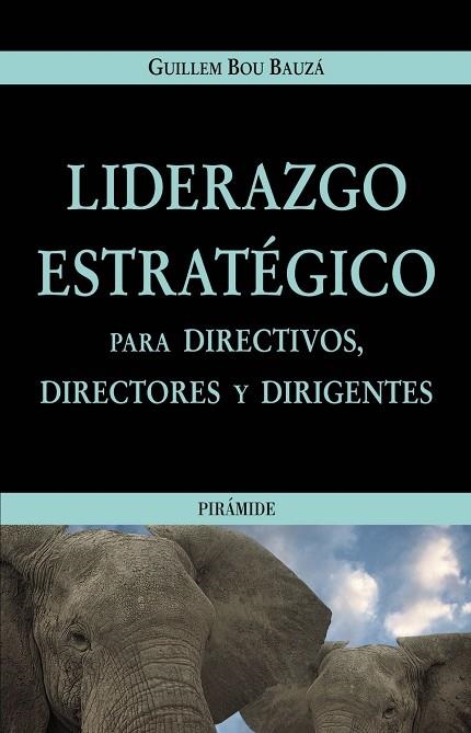 LIDERAZGO ESTRAT+GICO PARA DIREC | 9788436819090 | BOU, GUILLEM