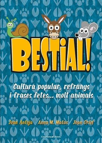 BESTIAL! | 9788490347720 | ORIOL I GIRALT, JOAN/MATAS I ROS, ANNA M./ANTOJA I MAS, JOAN