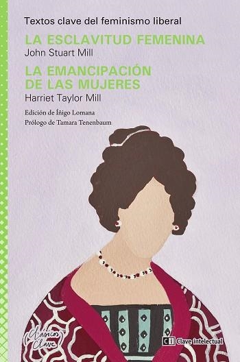 LA ESCLAVITUD FEMENINA / LA EMANCIPACIÓN DE LAS MUJERES | 9788412604832 | STUART MILL, JOHN/TAYLOR MILL, HARRIET