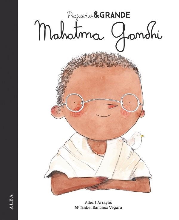 PEQUEÑO & GRANDE MAHATMA GANDHI | 9788490655221 | SÁNCHEZ VEGARA, MARÍA ISABEL