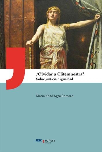 ¿OLVIDAR A CLITEMNESTRA? | 9788416533787 | AGRA ROMERO, MARÍA XOSÉ