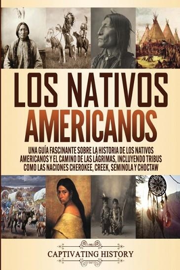 LOS NATIVOS AMERICANOS | 9781647488383 | CAPTIVATING HISTORY