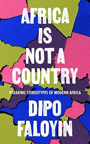 AFRICA IS NOT A COUNTRY | 9781787302969 | FALOYIN, DIPO