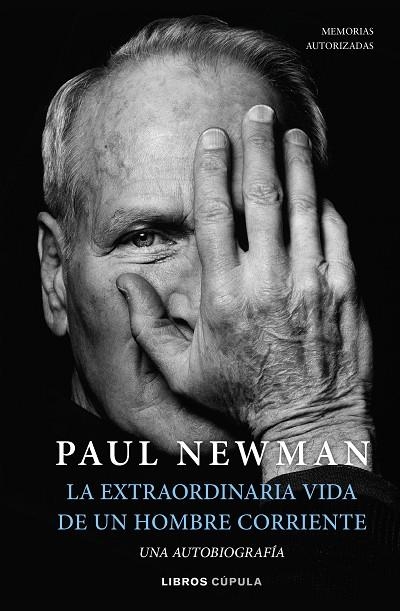 LA EXTRAORDINARIA VIDA DE UN HOMBRE CORRIENTE - NEWMAN, PAUL | 9788448029906 | NEWMAN, PAUL