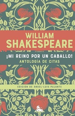 ¡MI REINO POR UN CABALLO! ANTOLOGÍA DE CITAS DE WILLIAM SHAKESPEARE | 9788408265511 | SHAKESPEARE, WILLIAM