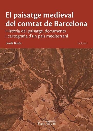 EL PAISATGE MEDIEVAL DEL COMTAT DE BARCELONA | 9788413034089 | BOLÒS MASCLANS, JORDI