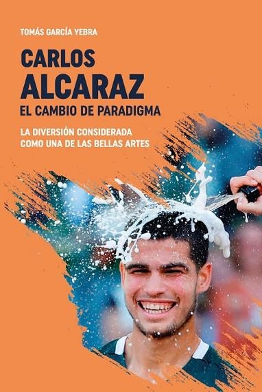 CARLOS ALCARAZ. EL CAMBIO DE PARADIGMA | 9788415448662 | GARCÍA YEBRA, TOMÁS