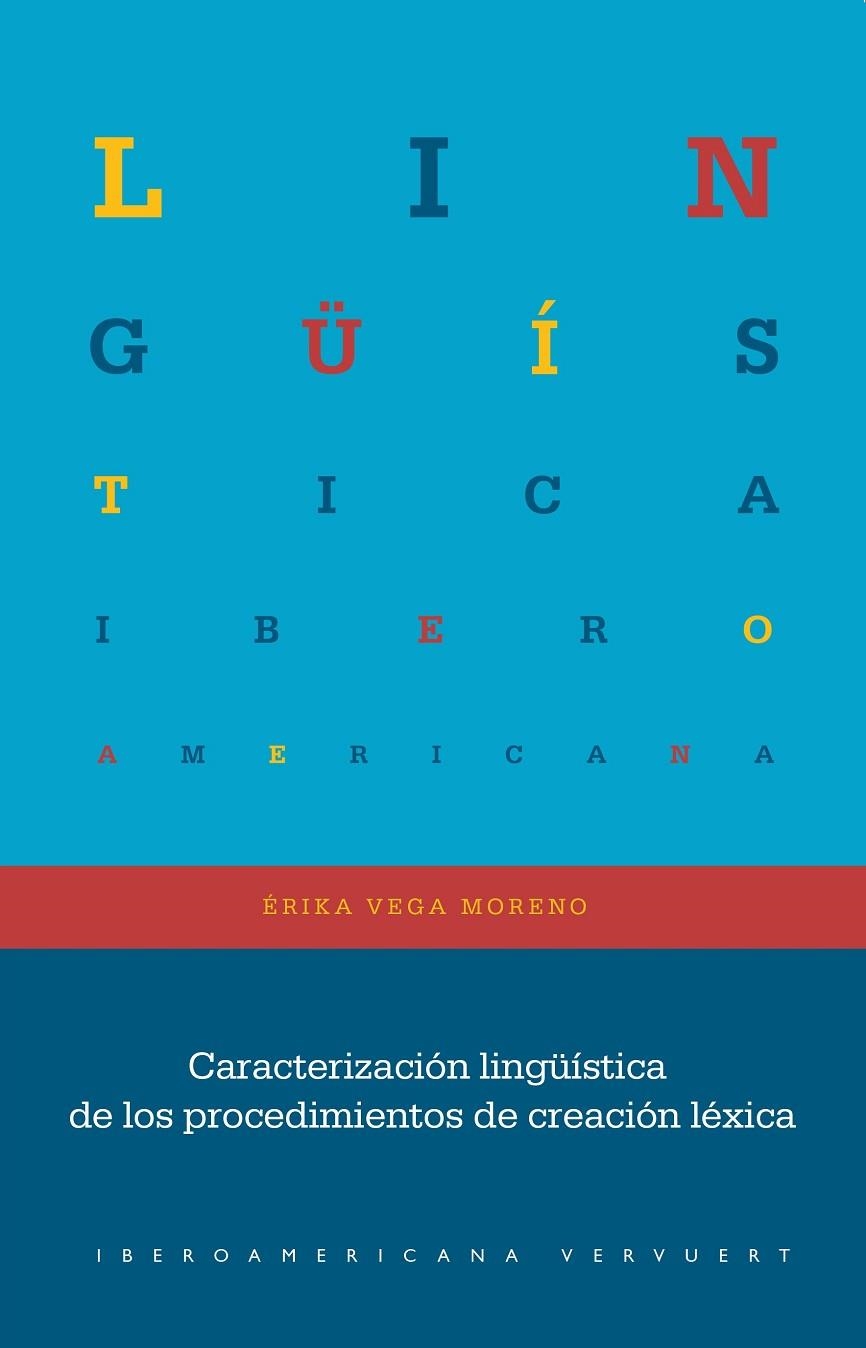 CARACTERIZACIÓN LINGÜÍSTICA DE LOS PROCEDIMIENTOS DE CREACIÓN LÉXICA | 9788491923046 | VEGA MORENO, ÉRIKA