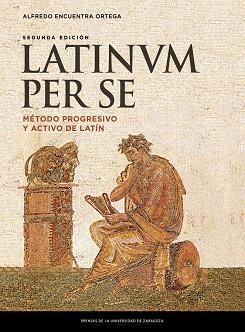 LATINUM PER SE. MÉTODO PROGRESIVO Y ACTIVO DE LATÍN (2ª ED.) | 9788416935215 | ENCUENTRA ORTEGA, ALFREDO