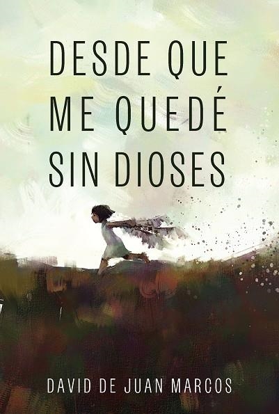 DESDE QUE ME QUEDÉ SIN DIOSES | 9788419154057 | DE JUAN MARCOS, DAVID