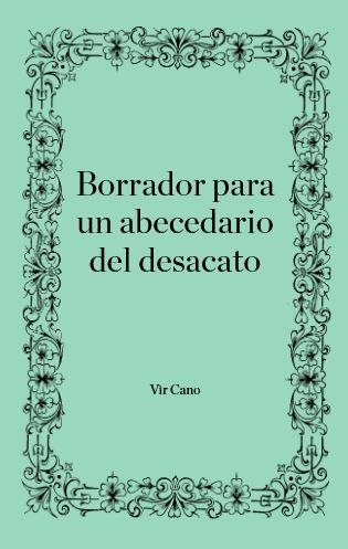 BORRADOR PARA UN ABECEDARIO DEL DESACTO | 9789873861512 | CANO, VIRGINIA