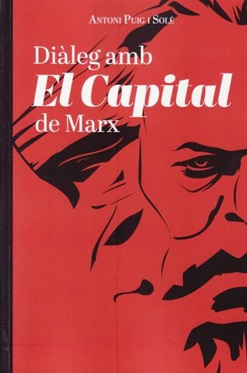 DIALEG AMB EL CAPITAL DE MARX | 9788494720130 | ANTONI PUIG I SOLÉ