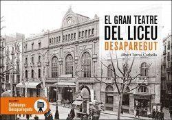 GRAN TEATRE DEL LICEU DESAPAREGUT, EL | 9788419239426 | TORRAS I CORBELLA, ALBERT