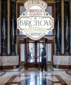 HOTELS I ESTABLIMENTS EMBLEMATICS DE BARCELONA | 9788419239549 | VILARRUBIES, ESTEVE/ PERMANYER, LLUIS/ ROIG, JOSEP Mº