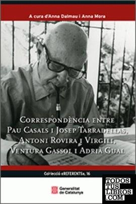 CORRESPONDÈNCIA ENTRE PAU CASALS I JOSEP TARRADELLAS, ANTONI ROVIRA I VIRGILI, V | 9788418601798 | MORA, ANNA/DALMAU, ANNA