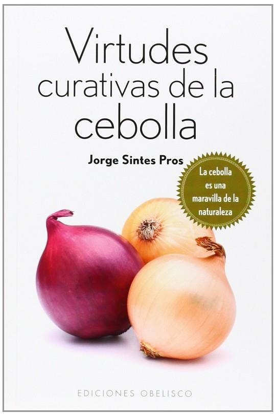 VIRTUDES CURATIVAS DE LA CEBOLLA | 8430205381 | JORGE SINTES