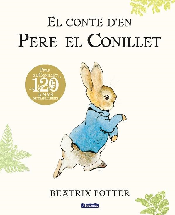 EL CONTE D'EN PERE EL CONILLET (EDICIÓ DEL 120È ANIVERSARI) | 9788448861865 | POTTER, BEATRIX