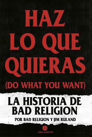 HAZ LO QUE QUIERAS (DO WHAT YOU WANT) LA HISTORIA DE BAD RELIGION | 9788415887652 | BAD RELIGION/RULAND, JIM