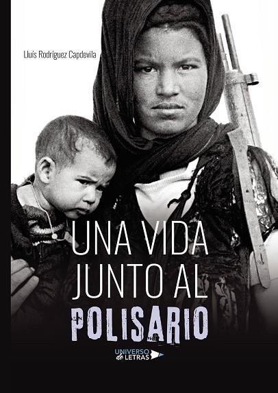 UNA VIDA JUNTO AL POLISARIO | 9788419391346 | RODRÍGUEZ CAPDEVILA, LLUÍS