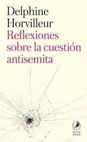 REFLEXIONES SOBRE LA CUESTIÓN ANTISEMITA | 9788419196880 | HORVILLEUR, DELPHINE