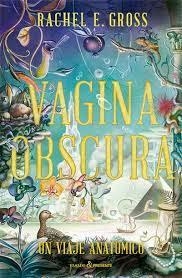 VAGINA OBSCURA | 9788412465983 | RACHEL E. GROSS