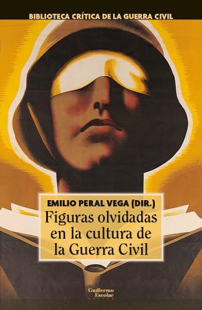 FIGURAS OLVIDADAS EN LA CULTURA DE LA GUERRA CIVIL | 9788418981791