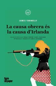 LA CAUSA D'IRLANDA ÉS LA CAUSA DE LA CLASSE OBRERA | 9788418705458 | CONNOLLY, JAMES