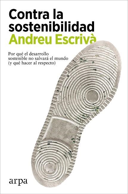 CONTRA LA SOSTENIBILIDAD | 9788418741838 | ESCRIVÀ, ANDREU