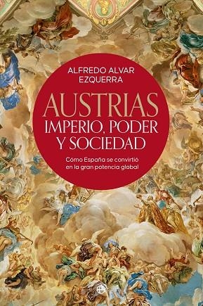 AUSTRIAS | 9788413844626 | ALVAR EZQUERRA, ALFREDO