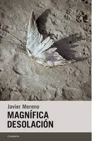 MAGNÍFICA DESOLACIÓN | 9788418504563 | MORENO GARCÍA, FRANCISCO JAVIER