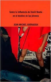 SOBRE LA INFLUENCIA DE DAVID BOWIE EN EL DESTINO DE LAS JÓVENES | 9788419535009 | GUENASSIA, JEAN-MICHEL