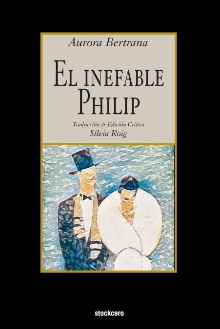 EL INEFABLE PHILIP | 9781949938180 | AURORA BERTRANA