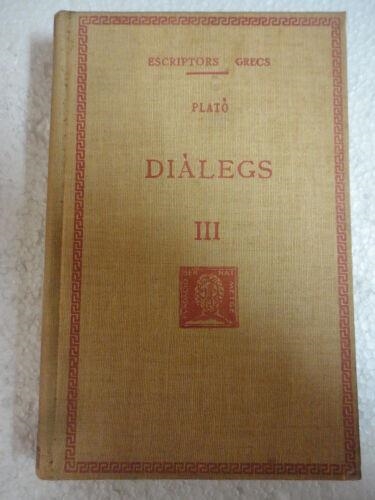 ESCRIPTORS GRECS,DIALEGS III PLATO F.BERNAT METGE 1950 *** 2ª MA *** | 9999900008531 | PLATO