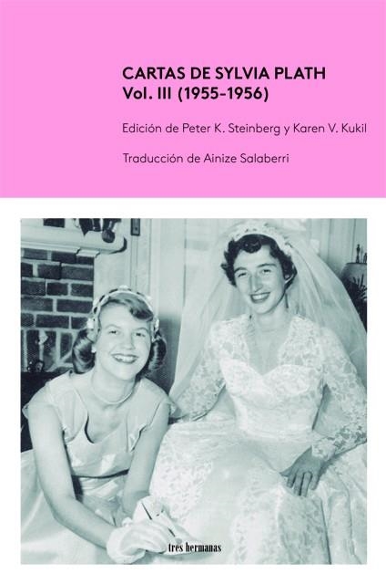 CARTAS DE SYLVIA PLATH, VOL. III (1955-1956) | 9788419243065 | STEINBERG, PETE K./KUKIL, KAREN V.