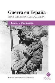 GUERRA EN ESPAÑA | 9788412546538 | SHNEIDERMAN, SAMUEL L.