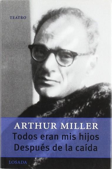 TODOS ERAN MIS HIJOS. DESPUÉS DE LA CAÍDA | 9789500363013 | MILLER, ARTHUR