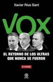 VOX, EL RETORNO DE LOS ULTRAS QUE NUNCA SE FUERON | 9788446053071 | RIUS SANT, XAVIER