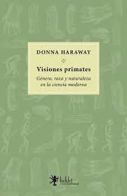 VISIONES PRIMATES | 9789874954145 | HARAWAY, DONNA J.