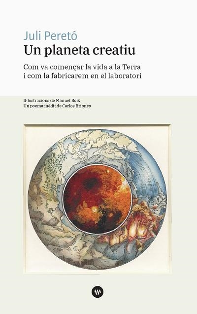 UN PLANETA CREATIU. COM VA COMENÇAR LA VIDA A LA TERRA I COM LA FABRICAREM EN EL | 9788478223251 | PERETÓ, JULI G.