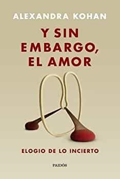 Y SIN EMBARGO, EL AMOR | 9789501299434 | KOHAN, ALEXANDRA