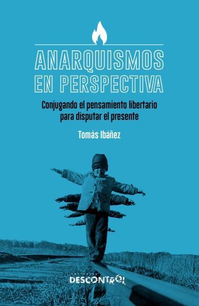 ANARQUISMOS EN PERSPECTIVA | 9788418283413 | IBAÑEZ, TOMÁS