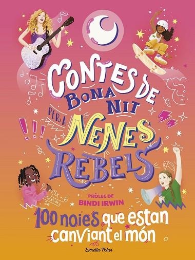 CONTES DE BONA NIT PER A NENES REBELS. 100 NOIES QUE ESTAN CANVIANT EL MÓN | 9788413894621 | FAVILLI, ELENA