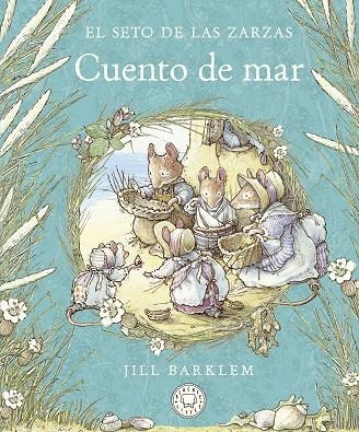 EL SETO DE LAS ZARZAS. CUENTO DE MAR. | 9788418733642 | BARKLEM, JILL