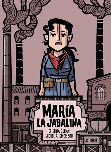 MARÍA LA JABALINA | 9788418909658 | DURÁN, CRISTINA/GINER BOU, MIGUEL ÁNGEL